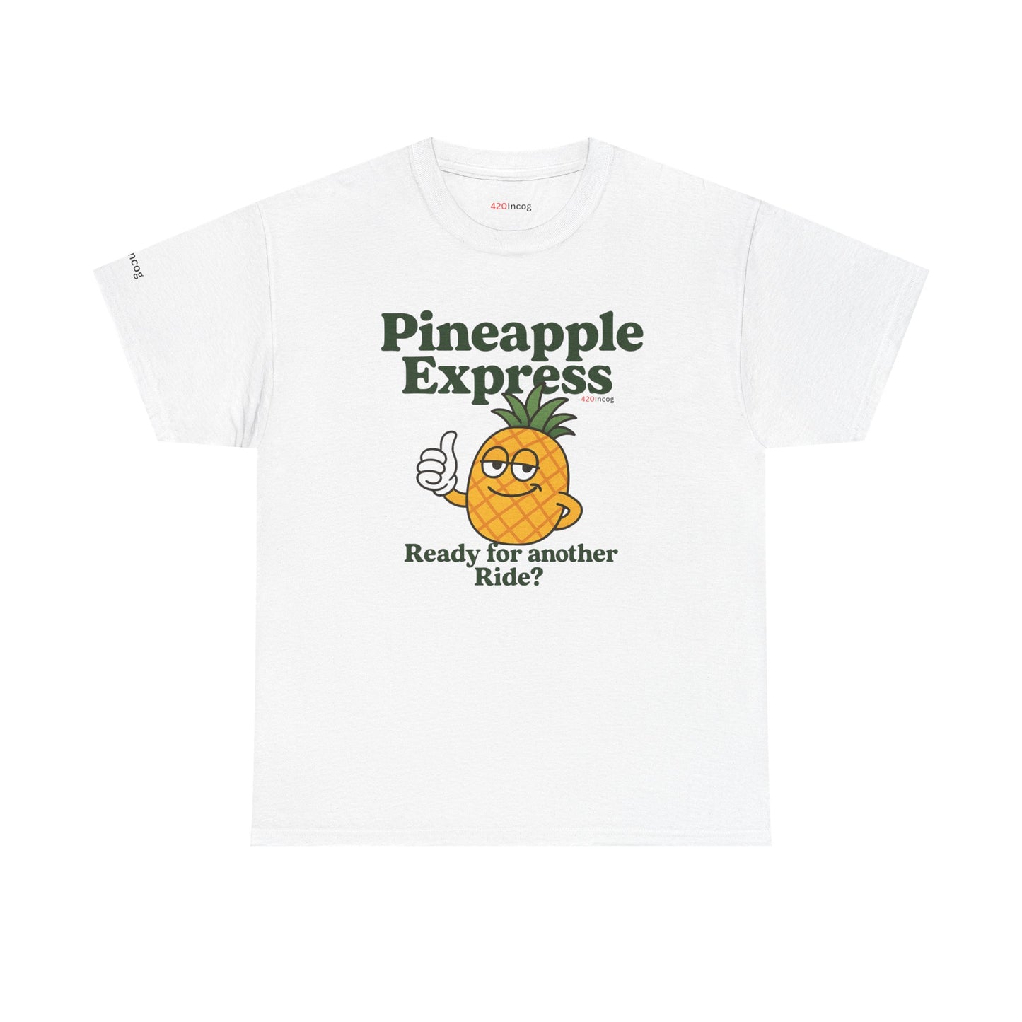 429Incog Funny Tee featuring the Pineapple Express strain